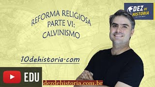 Reforma Religiosa V Calvinismo [upl. by Anaylil]