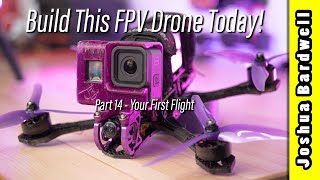 Build an FPV drone in 2023  Part 14  Your First Flight [upl. by Song722]