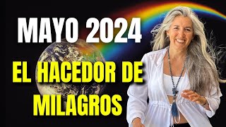 🌟🔥Mayo 2024 El hacedor de milagros⭐💫 [upl. by Critta]