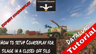 How to setup Courseplay for silage in a closed silo  Farming Simulator 17 Courseplay Tutorial [upl. by Shiller942]