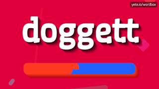 DOGGETT  HOW TO PRONOUNCE DOGGETT [upl. by Ayatan]