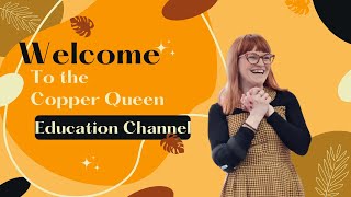 Welcome to Copper Queen Education [upl. by Kcir]