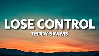 Teddy Swims  Lose Control Lyrics [upl. by Notlem463]