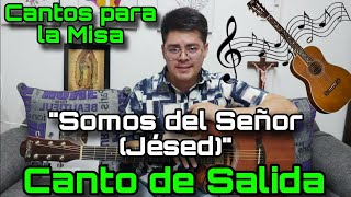 Somos del Señor Canto de Salida quotJésedquot  Cantos para la Misa 🎶⛪️ [upl. by Alihs53]