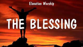 Elevation Worship  The Blessing Lyrics Paul McClure Elevation Worship [upl. by Kolodgie]