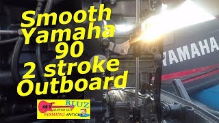 Smooth Yamaha 90 Outboard  and why I keep it that way [upl. by Kirch]