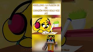 🎤 MIKELLINO LA FUSIÓN DE MI CORAZÓN PERO SOLO VOZ pt 2 💖🎶 PARODIA MUSICAL ANIMADA VERSIÓN ACAPELLAH [upl. by Aire928]