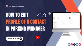 How To Edit Profile Of A Contact In Parking Manager GuardsPro Support Center Video [upl. by Abebi]