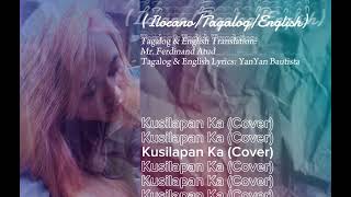 Kusilapan Ka Cover  Ilocano Song  Tagalog Version  English Version [upl. by Nichola528]