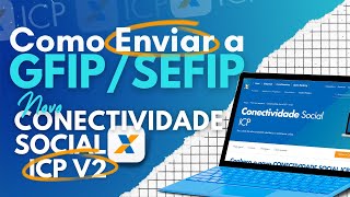 COMO ENVIAR A GFIPSEFIP  NOVO CONECTIVIDADE SOCIAL ICP V2 CONFIGURAR KRIPTONITA  CAIXA FGTS [upl. by Marcelia239]