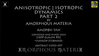 ANISOTROPIC  ISOTROPIC DYNAMICS PART 2 BY AMORPHOUS MATERIA  CAPP GLAUFX VINYL RECORDS [upl. by Liuqa]