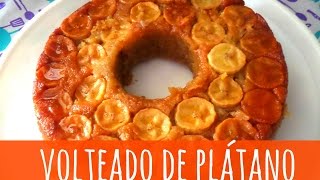 VOLTEADO DE PLÁTANO  RECETA POSTRE [upl. by Tyler974]