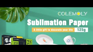 Colemoly Premium Sublimation Paper [upl. by Narrat31]