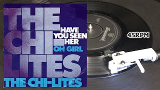 The ChiLites  Have You Seen Her  1972 Brunswick  BR 20 Vinyl 7quot 45 RPM Single [upl. by Milak]