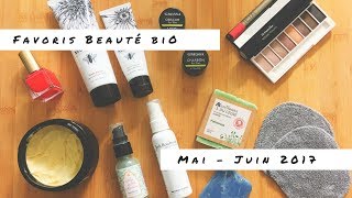 Découvertes amp Favoris Beauté bio  Mai  Juin 2017 [upl. by Eenet]