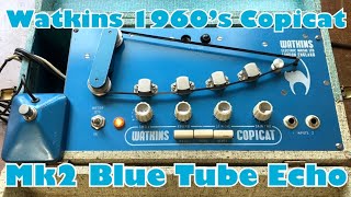 Watkins 1960’s Copicat Mk2 Blue Tube Tape Echo Machine [upl. by Ri601]