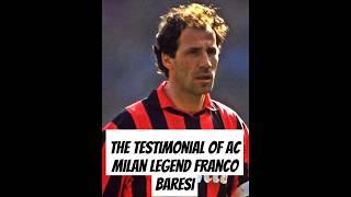 The testimonial of AC Milan Legend Franco Baresi [upl. by Bocoj]