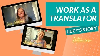 How to Work as a Translator An Interview with Lucy Williams [upl. by Laforge517]