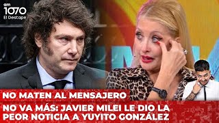 No va más Javier Milei le dio la peor noticia a Yuyito González [upl. by Isyed]