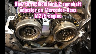 How to replace bank 2 intake camshaft adjuster on Mercedes Benz M276 engine [upl. by Holihs]