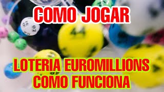 EUROMILLIONS COMO JOGAR – EUROMILLIONS COMO FUNCIONA [upl. by Yssim]