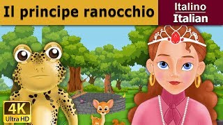 Il principe ranocchio  Frog Prince in Italian Favole Per Bambini  Fiabe Italiane [upl. by Haletky]