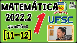 🔴 UFSC 20222 Correção da prova 20222 de Matemática Questões 11 até 13 [upl. by Haldas]