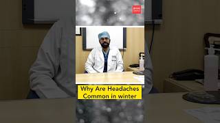 Why are headaches so common during winter A top Neurologist tells us [upl. by Secnarf]