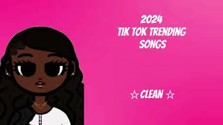 2024 tik tok trending songs Mashup ☆ clean ☆ [upl. by Scarface]