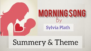 Morning Song by Sylvia Plath  THEME amp SUMMERY  Hons 4th year  English Dept [upl. by Enirolf]