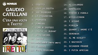 Gaudio Catellani  Cera una volta il Trietto  1° Raccolta Greatest HitsIl meglio  wwwnovalisit [upl. by Reaht]