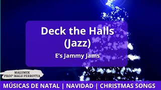 Deck the Halls Jazz  Es Jammy Jams  Christmas songs Músicas de Natal [upl. by Farron]