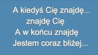 Reni Jusis  Kiedyś Cię Znajdę Tekst Lyrics [upl. by Perrine]