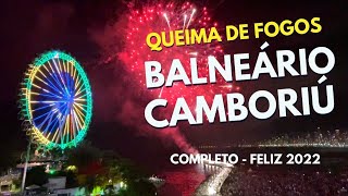 Balneário Camboriú QUEIMA DE FOGOS 2022 completo [upl. by Ro559]