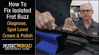 Fix Isolated Fret Buzz How to Diagnose Spot Level Crown amp Polish Your Guitar Frets [upl. by Dal]