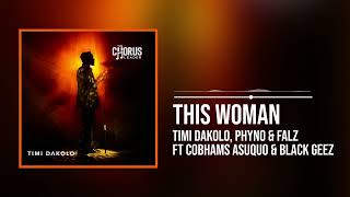 Timi Dakolo Phyno and Falz  This Woman featuring Cobhams Asuquo and Black Geez Official Audio [upl. by Sachiko]