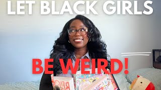 why cant black girls be weird shy or nerdy [upl. by Sayce]