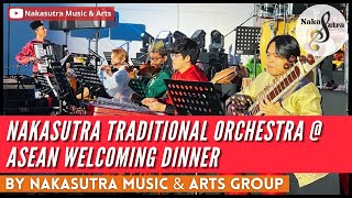 NAKASUTRA TRADITIONAL ORCHESTRA Malaysia For Welcoming Dinner By Nakasutra Music amp Arts Group [upl. by Anotyal]