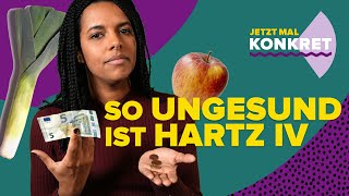 So ungesund ist das Leben mit Hartz 4  JETZT MAL KONKRET  Alice Hasters [upl. by Cummine]