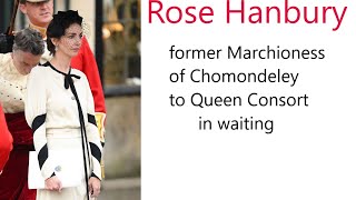 BGD Rose Hanbury from Marchioness of Chomondeley to Queen Consort in waiting [upl. by Williamson]