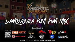 Lambasaia Pum Pum Mix  Xessionz Live [upl. by Olivann568]