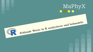 Fehlende Werte in R analysieren und behandeln – Einsteigerfreundliche Anleitung für missing values [upl. by Yasui]