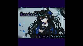 NightcoreLyrics❄Borderline Vanic Remix quotFlashy Warningquot [upl. by Tristas58]