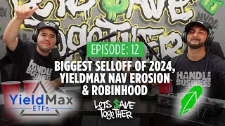 Biggest Selloff of 2024 YieldMax NAV Erosion amp Robinhood  Ep 12 [upl. by Shelli]