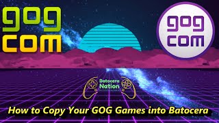 How to Copy Your GOG Games into Batocera [upl. by Notsgnal]