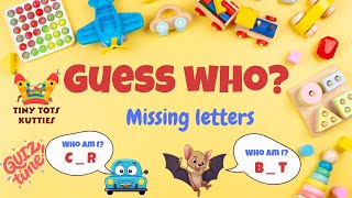 Guess who and Complete the Word  Quiz  Activity TinyTots kutties [upl. by Estren]