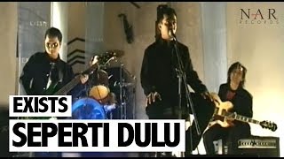 Exists  Seperti Dulu Official Music Video [upl. by Silvano]