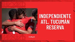 RESERVA EN VIVO  INDEPENDIENTE VS ATLETICO TUCUMÁN [upl. by Leiso38]