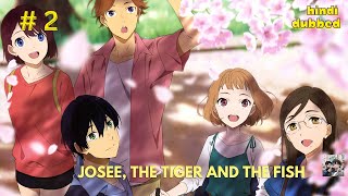 Josee the Tiger and the Fish in Hindi part 02 anime movie film [upl. by Leunamne36]