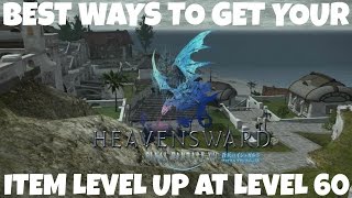 FFXIV Heavensward Best Ways To Get Your Item Level Up At Level 60 [upl. by Syned900]